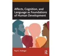 Affects, Cognition, And Language As Foundations Of Human Development