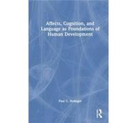 Affects Cognition and Language as Foundations of Human Development - Paul C. Holinger - Taylor amp Francis Ltd - Livre en Anglais - Hardback Paul C. HolingerPaul C. Holinger (Auteur)