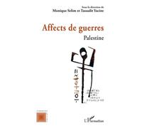 Monique Sélim – Affects de guerres: Palestine – Essai – Broché – L'Harmattan