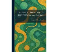 Afferent Impulses of the Trigeminal Nerve