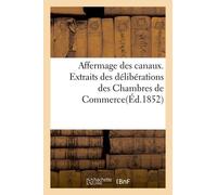 Affermage Des Canaux - Extraits Des Délibérations Des Chambres De Commerce Et Des