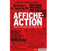 Affiche-Action: Quand la politique s'écrit dans la rue