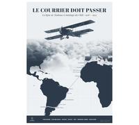 Affiche aviation vintage « Le courrier doit passer » : la route du courrier aérien de Toulouse à Santiago du Chili, un biplan au-dessus des nuages - ardoise, 29,7 × 42 cm