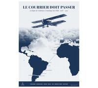 Affiche aviation vintage « Le courrier doit passer » : la route du courrier aérien de Toulouse à Santiago du Chili, un biplan au-dessus des nuages - bleu azur, 42 × 59,4 cm