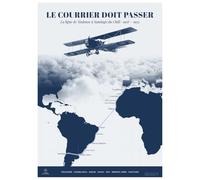 Affiche aviation vintage « Le courrier doit passer » : la route du courrier aérien de Toulouse à Santiago du Chili, un biplan au-dessus des nuages - bleu azur, 50 × 70 cm