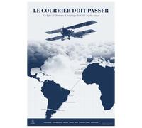 Affiche aviation vintage « Le courrier doit passer » : la route du courrier aérien de Toulouse à Santiago du Chili, un biplan au-dessus des nuages - bleu azur, 29,7 × 42 cm