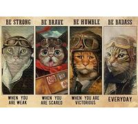 Affiche Cat Pilot Be Strong Be Brave Be Humble Be Badass Everyday Poster Décoration Maison Art Décoration Murale Panneau Métallique 20,3 x 30,5 cm