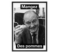 Affiche Chirac mangez des pommes - Made In France - Tableau décoration murale - Cadeau Anniversaire Chirac French Touch original rigolo (A2 (59,4 x 42 cm), Sans cadre)