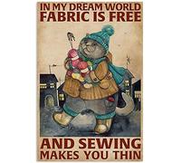 Affiche « Dans mon monde de rêve » : le tissu est gratuit, la couture vous rend mince, citation amusante sur les chats, art mural, décoration d'intérieur
