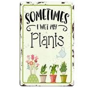 Affiche de jardin amusante « Sometimes I Wet My Plants » - Décoration murale rustique en métal pour maison, ferme, bar, café, pub, garage, grotte - 20,3 x 30,5 cm