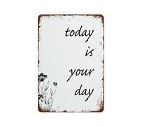 Affiche de motivation avec citation « Today is Your Day » - Affiche vintage amusante en métal pour la maison, le café - Pour homme et femme - 20,3 x 14,9 cm