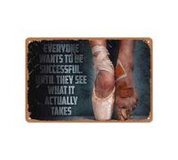Affiche de paysage vintage en métal avec inscription « All Ballet », « Everyone Wants to Be Success Until They See What It Actually Takes », pour votre chambre, bar, café, club, décoration murale uniq