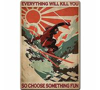 Affiche de ski vintage en métal « Tout vous tuera, alors choisissez quelque chose d'amusant » Plaque rétro en étain pour maison, ferme, magasin, garage, club, bar, cuisine, pub, ca 8x12 pouces