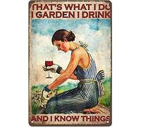 Affiche décorative en métal avec inscription « That's What I Do I Garden I Drink and I Know Things », 20,3 x 30,5 cm