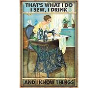 Affiche décorative en métal avec inscription « Thats What I Do Sew Drink And Know Things » - 20,3 x 30,5 cm