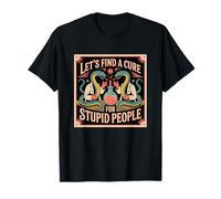 Affiche Humoristique Let's Find A Cure for Stupid People - Motif Serpents T-Shirt