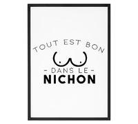 Affiche Tout est bon dans le nichon - Made In France - Tableau décoration murale - Cadeau Anniversaire Humour original rigolo (A4 (21 x 29,7 cm), Sans cadre)