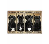 Affiche vintage Cane Corso en métal, panneau en étain Be Strong When You Are Weak, plaque rétro pour les amoureux de Cane Corso, décoration murale, cadeau pour la maison, la cuisine, le bureau, le bar