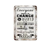 Affiche vintage en métal avec citations « Everyone Wants To Change The World But Nobody Wants To Change To Change The World But Nobody Wants To Change To Change To Change To Change » pour la maison