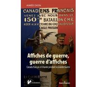 Affiches de guerre, guerre d'affiches Canada français et Irlande pendant la Grande Guerre - Aimée Dion - Hermann - broché - Essai