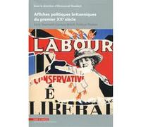 Affiches politiques britanniques du premier XXe siècle: Early Twentieth-Century British Political Posters.