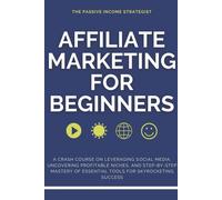Affiliate Marketing For Beginners