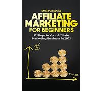 Affiliate Marketing For Beginners