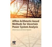 Affine Arithmetic-Based Methods For Uncertain Power System Analysis