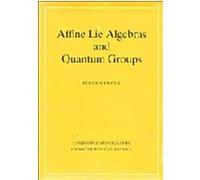 Affine Lie Algebras and Quantum Groups, Cambridge Monographs on Mathematical Physics Jurgen Fuchs (Auteur)
