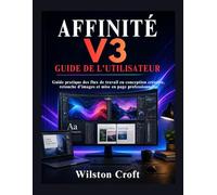 Affinité V3 Guide de l'utilisateur: Guide pratique des flux de travail en conception créative, retouche d'images et mise en page professionnelle