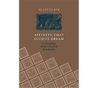 Affinity, That Elusive Dream, Transformations: Studies in the History of Science and Technology Mi Gyung Kim (Auteur)