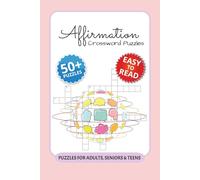 Affirmation Crossword Puzzles: Crossword Puzzles with Easy to Read Print about Affirmation, Positive Energy, Affirming Words and More I 6x9 inches, ... Gift for self-love and a mindfulness journey