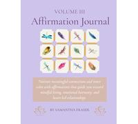Affirmation Journal: Volume 3: Health & Wellbeing and Motivation & Productivity