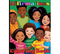 Affirmations Coloring Book: Beautiful illustrations of african american children that include daily affirmations