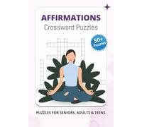 Affirmations Crossword Puzzles: Crossword Puzzles with Easy to Read Print about Positive Affirmations, Self-Love, Mindfulness and More | 6x9 inches, ... Gift for Relaxation, Healing, and Me-Time