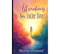 Affirmations for Every Day: Simple Words to Inspire Your Best Self Daily