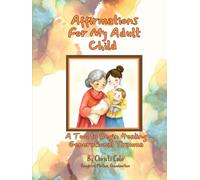 Affirmations for my Adult Child: A Tool to Begin Healing Generational Trauma