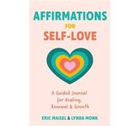 Affirmations for SelfLove by Eric Maisel Eric Maisel (Auteur)