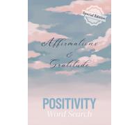 Affirmations & Gratitude Positivity word search: Positivity, Motivational, Wellbeing, Mindfulness, Gratitude, Hope, Serenity, and Affirmations word search book