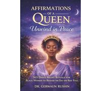 Affirmations of a Queen: Unwind in Peace: 365 Daily Night Rituals for Black Women to Release the Day and Rest Fully