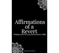 Affirmations of a Revert: Healing words for your journey back to Allah