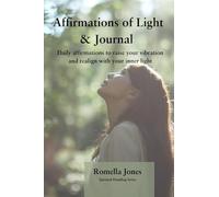 Affirmations of Light: Daily affirmations to raise your vibration and realign with your inner light