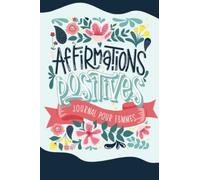 Affirmations positives - Journal pour femmes