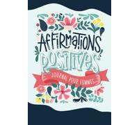 Affirmations positives - Journal pour femmes