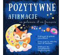 Affirmations positives pour les enfants en polonais et en français: Livres bilingue de polonais pour débutants, Książki dla dzieci po polsku i francusku
