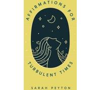 Affirmations pour les temps difficiles : Des mots qui résonnent pour apaiser le corps et l'esprit