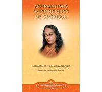 Affirmations Scientifiques de Guerison - French by Paramahansa Yogananda (June 26,2013)