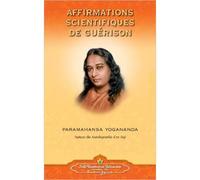 Affirmations Scientifiques De Guérison - Paramahansa Yogananda - Self Realization Fellowship Srf - broché - Essai