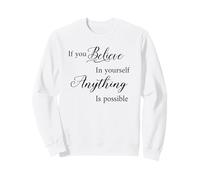 Affirmations Si Vous Croyez en Vous-même, Tout est Possible Sweatshirt
