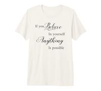 Affirmations Si Vous Croyez en Vous-même, Tout est Possible T-Shirt Haut de Gamme